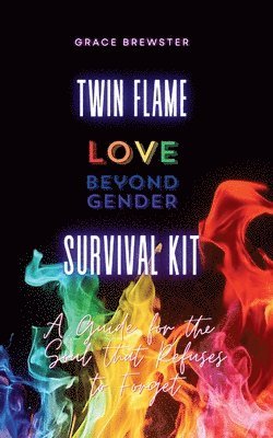 Grace Brewster - Twin Flame Love Beyond Gender Survival Kit, Häftad