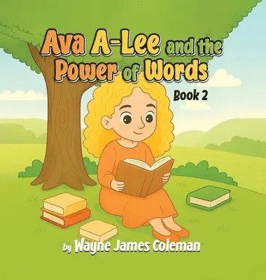 Wayne James Coleman - Ava A-Lee and the Power Of Words, Inbunden. Tillgänglighet: Lägg i varukorg