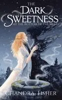 Dark Sweetness at the Bottom of the Well