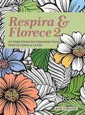 Respira & Florece 2. Un Viaje Global de Coloreado Floral para la Calma y la Paz.