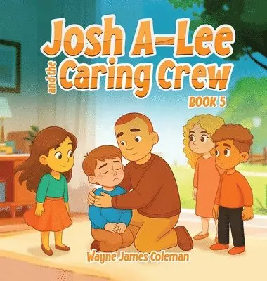 Wayne James Coleman - Josh A-Lee and the Caring Crew, Inbunden. Tillgänglighet: Lägg i varukorg