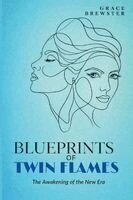 Grace Brewster - Blueprints of Twin Flames: The Awakening of the New Era, Häftad