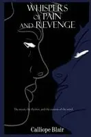 Calliope Blair - Whispers of Pain and Revenge, Häftad. Tillgänglighet: Lägg i varukorg