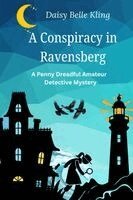 Daisy Belle Kling, Laurie J Carmichael - Conspiracy in Ravensberg. A Penny Dreadful Amateur Detective Mystery, Häftad. Tillgänglighet: Lägg i varukorg