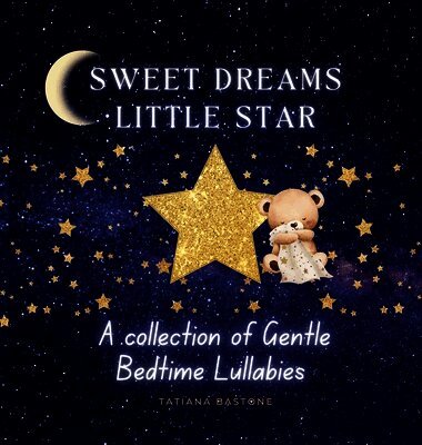 Tatiana Bastone - Sweet Dreams Little Star, Inbunden