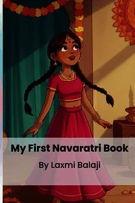 Laxmi Balaji - My First Navaratri Book, Häftad. Tillgänglighet: Lägg i varukorg