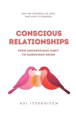 Avi Itzkovitch - Conscious Relationships, Häftad. Tillgänglighet: Lägg i varukorg