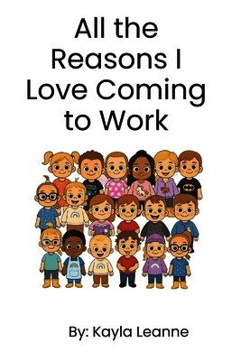 All the Reasons I Love Coming to Work