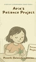 Preethi Balasubramanian - Aria's Patience Project, Inbunden. Tillgänglighet: Lägg i varukorg