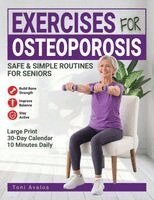 Toni Avalos - Exercises For Osteoporosis, Häftad. Tillgänglighet: Lägg i varukorg