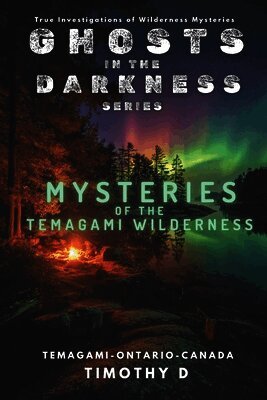 Timothy D - Mysteries Of The Temagami Wilderness, Häftad. Tillgänglighet: Lägg i varukorg