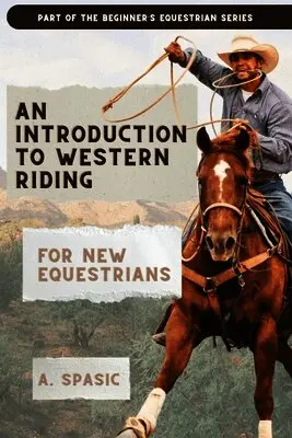 Introduction to Western Riding for New Equestrians