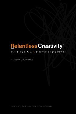 Relentless Creativity