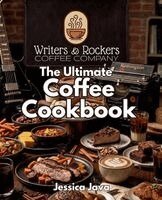 Jessica Java - Writers & Rockers Coffee Company's Ultimate Coffee Cookbook, Häftad