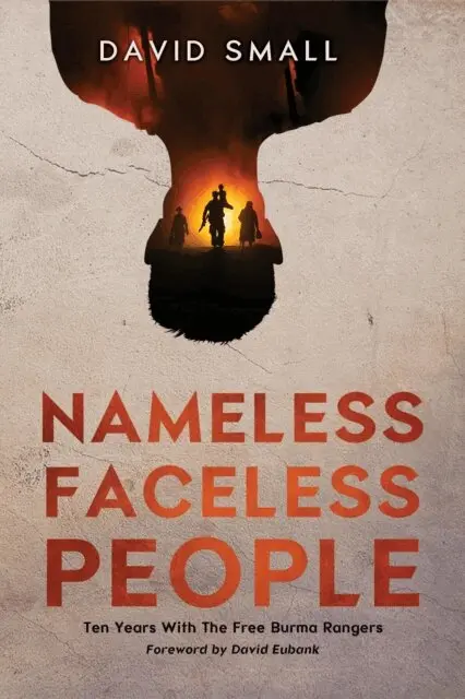 David Small - Nameless Faceless People: Ten Years With The Free Burma Rangers, E-bok. Tillgänglighet: Lägg i varukorg