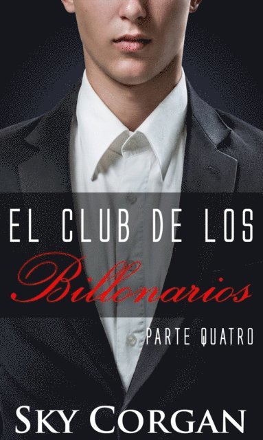 Sky Corgan - El club de los billonarios: Parte quatro, E-bok. Tillgänglighet: Lägg i varukorg