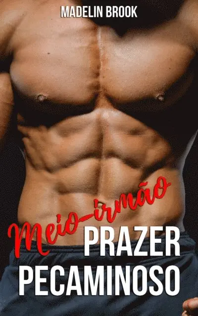 Madelin Brook - Meio-irmão: Prazer pecaminoso, E-bok. Tillgänglighet: Lägg i varukorg