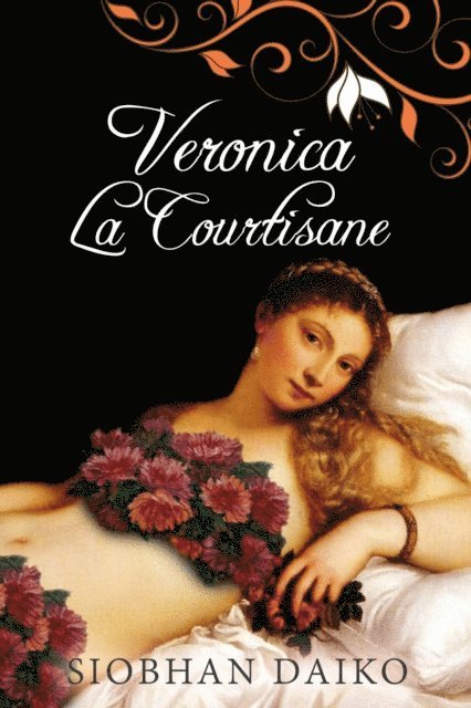 SIOBHAN DAIKO - Veronica La Courtisane, E-bok
