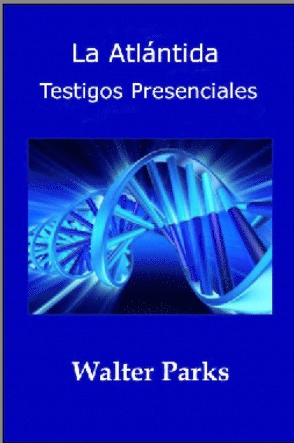 Walter Parks - La Atlántida: Testigos Presenciales, E-bok