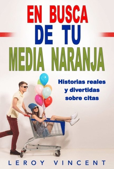 Leroy Vincent - En Busca de tu Media Naranja, E-bok