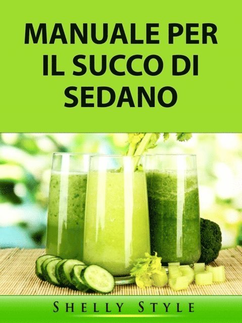 Hiddenstuff Entertainment - Manuale per il Succo di Sedano, E-bok. Tillgänglighet: Lägg i varukorg