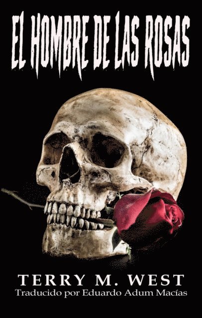 Terry M. West - El Hombre de Las Rosas, E-bok
