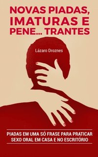 Novas Piadas, Imaturas e  Pene?trantes.