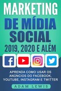 Marketing de Midia Social 2019, 2020 e Alem