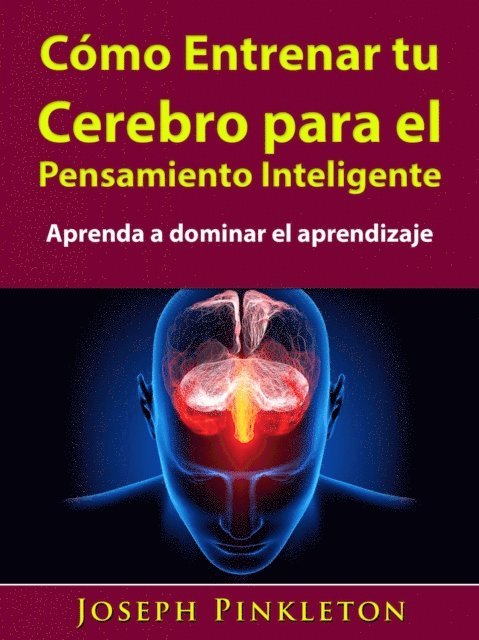 Hiddenstuff Entertainment - Como Entrenar tu Cerebro para el Pensamiento Inteligente, E-bok. Tillgänglighet: Lägg i varukorg