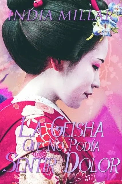 India Millar - La Geisha Que No Podía Sentir Dolor, E-bok. Tillgänglighet: Lägg i varukorg