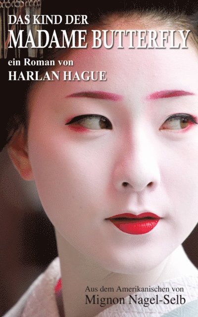 Harlan Hague - Das Kind der Madame Butterfly, E-bok. Tillgänglighet: Lägg i varukorg