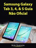 Samsung Galaxy Tab 3, 4, & S Guia Não Oficial