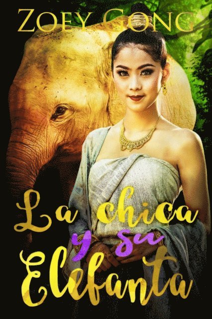 Zoey Gong - La Chica y su Elefanta, E-bok