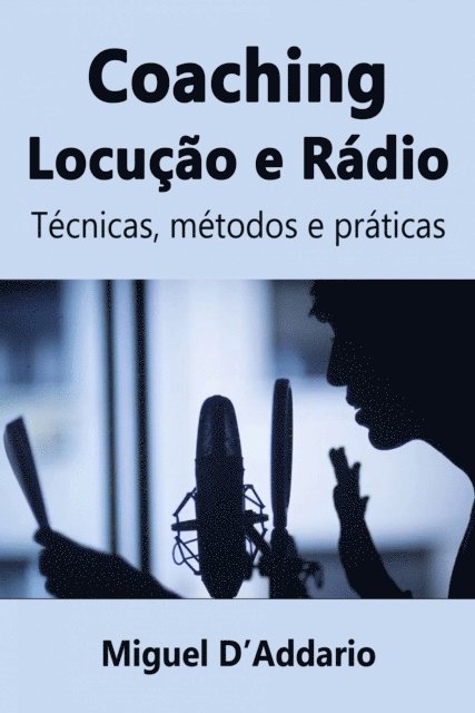 Miguel D'Addario - Coaching  Locução e Rádio, E-bok