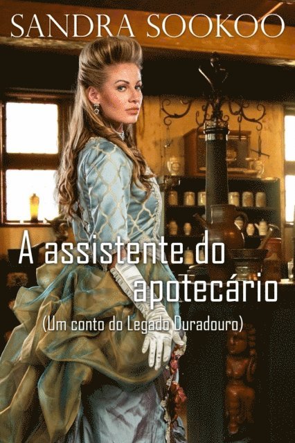 Sandra Sookoo - A assistente do apotecário, E-bok