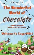 Wonderful World of Chocolate: Welcome to SugarVille!