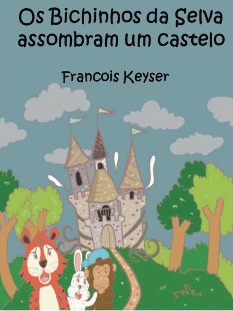 Francois Keyser - Os Bichinhos da Selva assombram um castelo, E-bok. Tillgänglighet: Lägg i varukorg