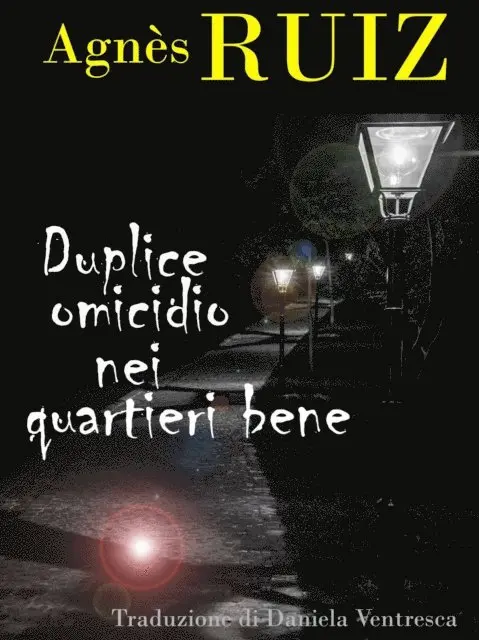Agnes Ruiz - Duplice omicidio nei quartieri bene, E-bok. Tillgänglighet: Lägg i varukorg