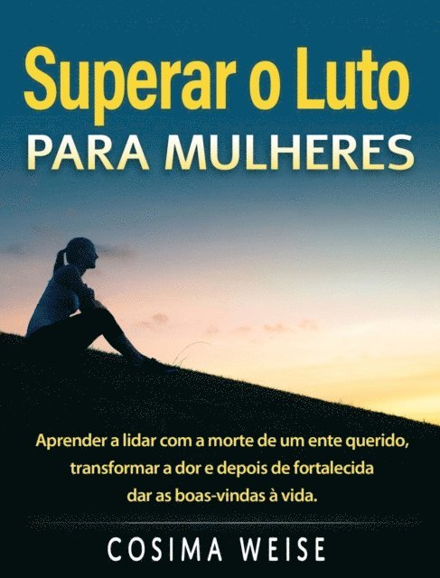 Cosima Weise - SUPERAR O LUTO para mulheres, E-bok. Tillgänglighet: Lägg i varukorg