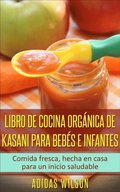 Libro de cocina orgÃ¡nica de Kasani para bebÃ©s e infantes