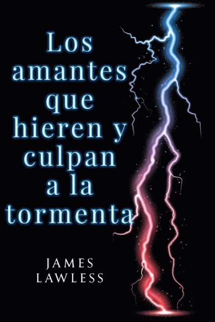 James Lawless - Los amantes que hieren y culpan a la tormenta, E-bok. Tillgänglighet: Lägg i varukorg