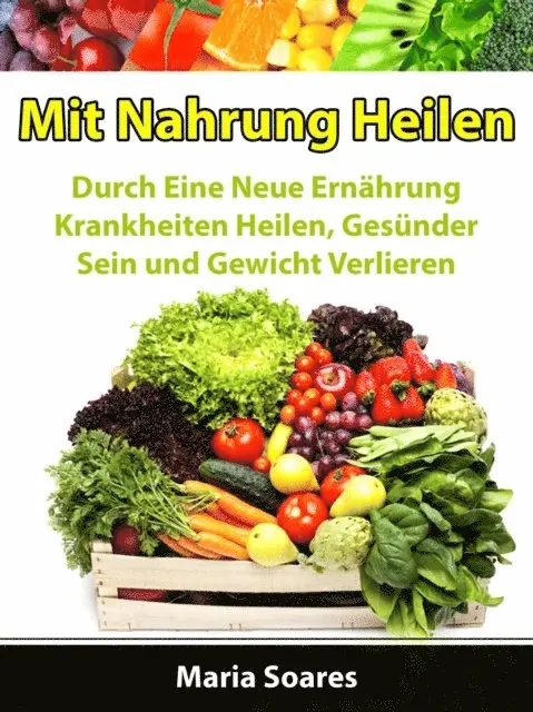 Maria Soares - Mit Nahrung Heilen, E-bok. Tillgänglighet: Lägg i varukorg