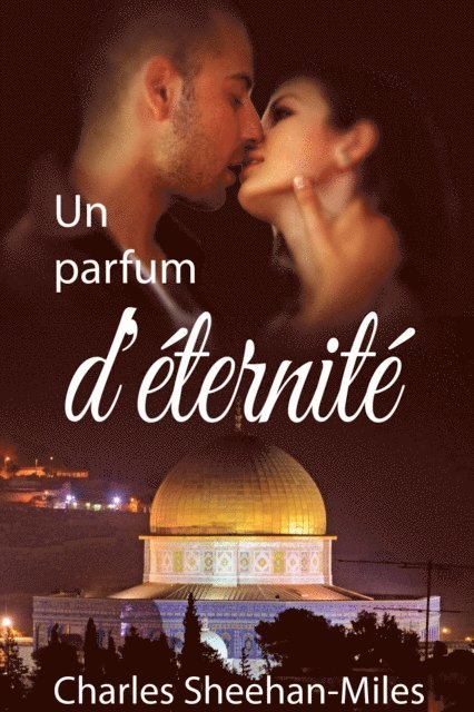 Charles Sheehan-Miles - Un parfum d'éternité, E-bok