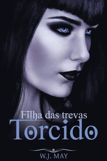 W.J. May - Torcido - Filha das trevas, E-bok
