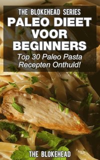 Paleo Dieet voor beginners: Top 30 Paleo Pasta Recepten Onthuld!