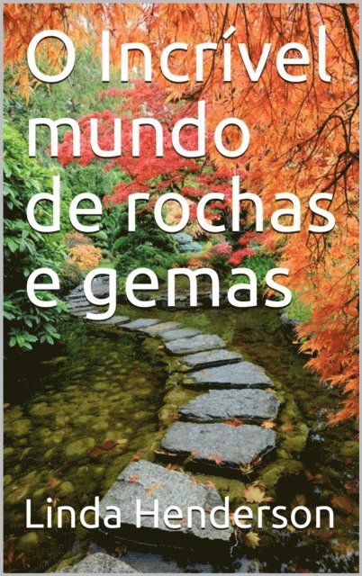 Linda Henderson - O Incrível mundo de rochas e gemas, E-bok