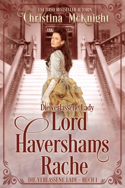 Christina McKnight - Die verlassene Lady - Lord Havershams Rache, E-bok