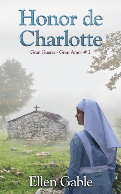 Ellen Gable - Honor de Charlotte (Gran Guerra Gran Amor # 2), E-bok