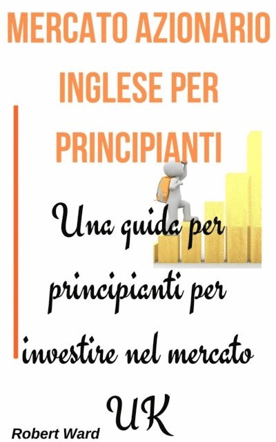 Robert Ward - Mercato Azionario Inglese Per Principianti, E-bok