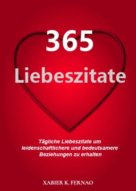 Xabier K. Fernao - 365 Liebeszitate, E-bok. Tillgänglighet: Lägg i varukorg
